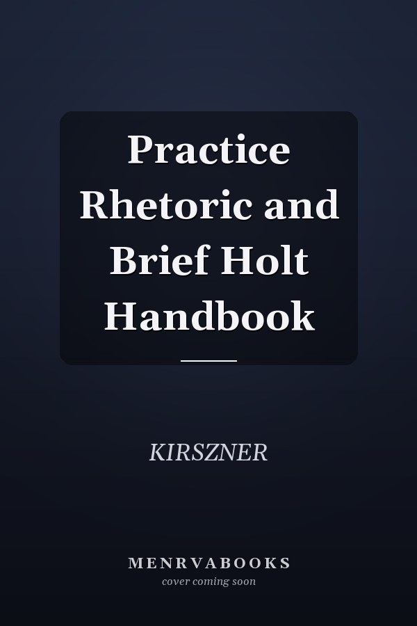 Practice Rhetoric and Brief Holt Handbook