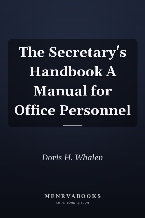 The Secretary's Handbook A Manual for Office Personnel