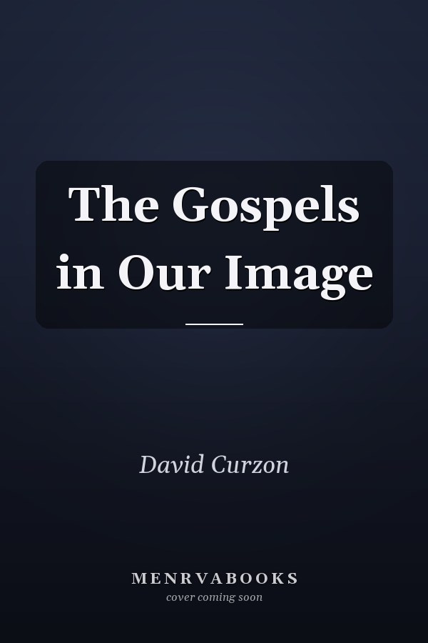 The Gospels in Our Image