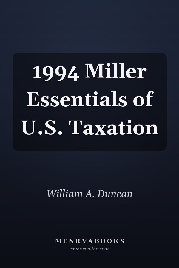 1994 Miller Essentials of U.S. Taxation