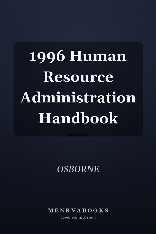 1996 Human Resource Administration Handbook