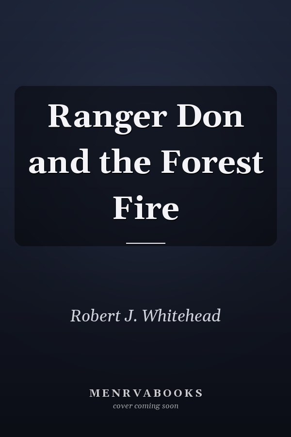 Ranger Don and the Forest Fire
