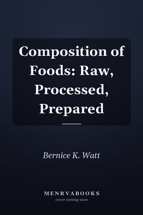 Composition of Foods: Raw, Processed, Prepared