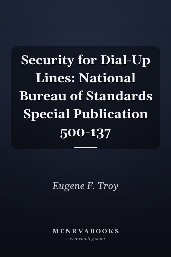 Security for Dial-Up Lines: National Bureau of Standards Special Publication 500-137