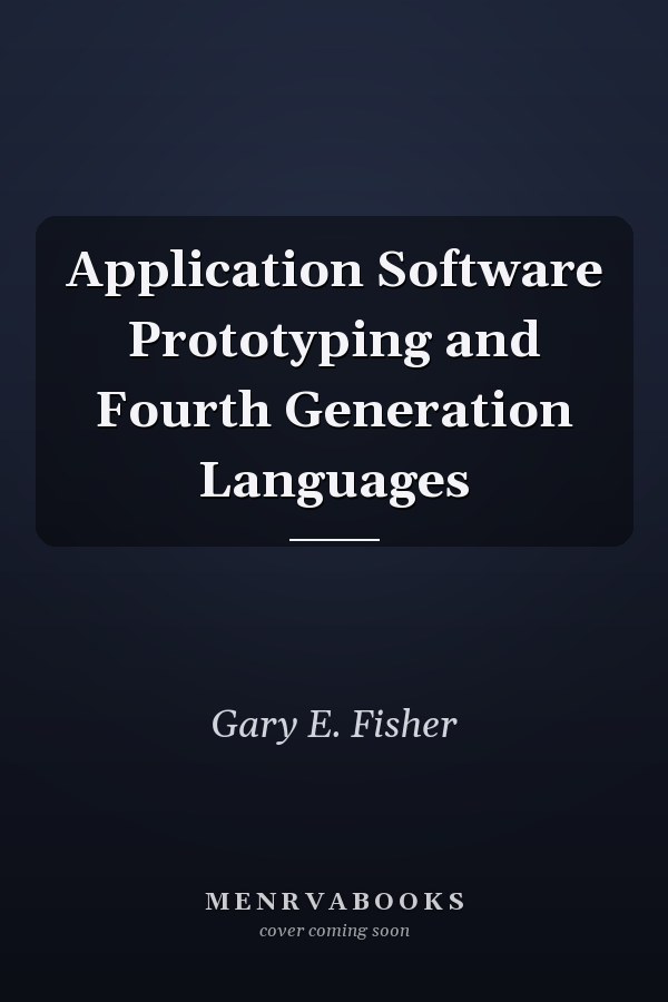 Application Software Prototyping and Fourth Generation Languages