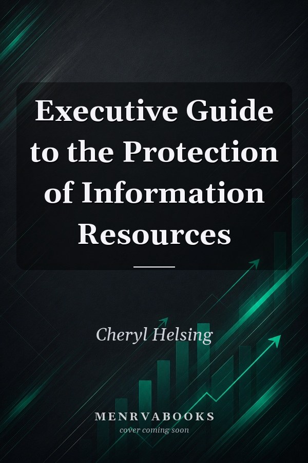 Executive Guide to the Protection of Information Resources