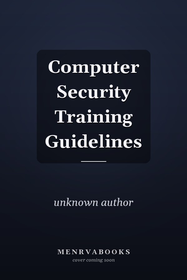 Computer Security Training Guidelines