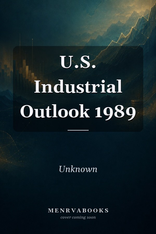 U.S. Industrial Outlook 1989