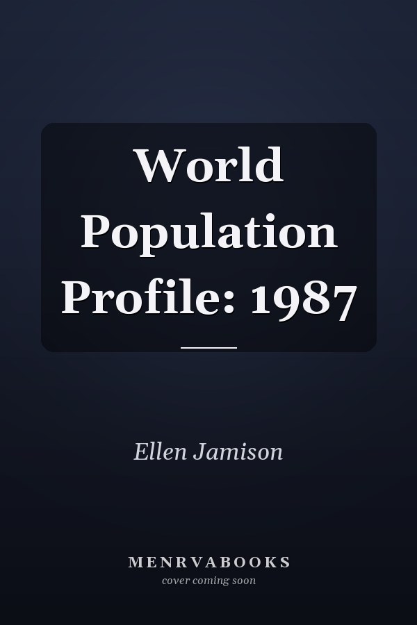World Population Profile: 1987