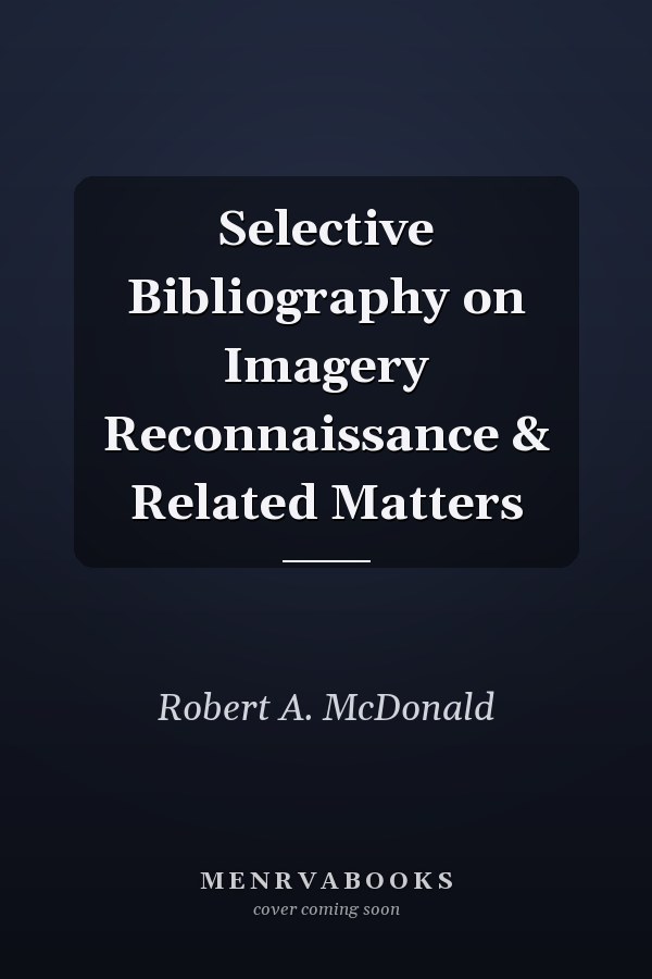 Selective Bibliography on Imagery Reconnaissance & Related Matters