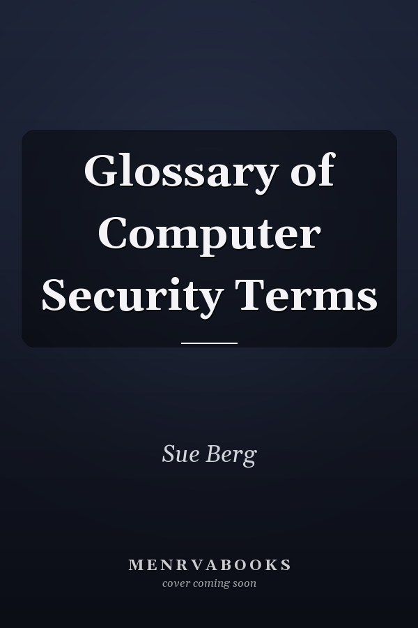Glossary of Computer Security Terms