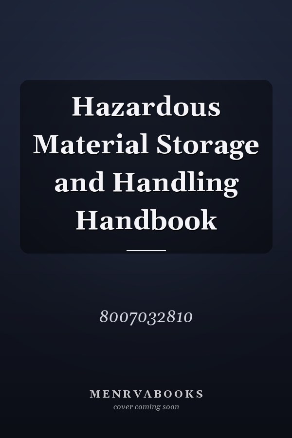 Hazardous Material Storage and Handling Handbook