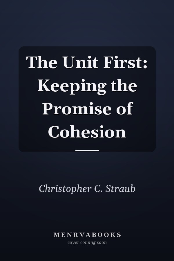 The Unit First: Keeping the Promise of Cohesion