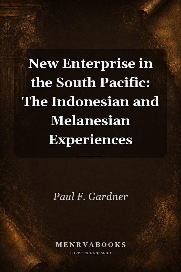 New Enterprise in the South Pacific: The Indonesian and Melanesian Experiences