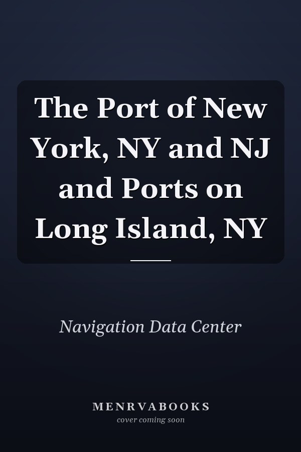 The Port of New York, NY and NJ and Ports on Long Island, NY