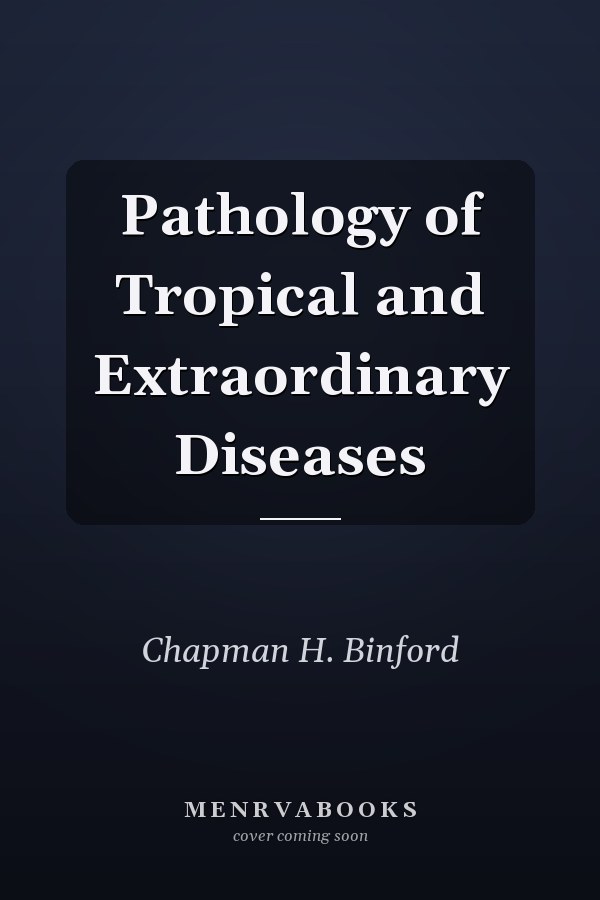 Pathology of Tropical and Extraordinary Diseases