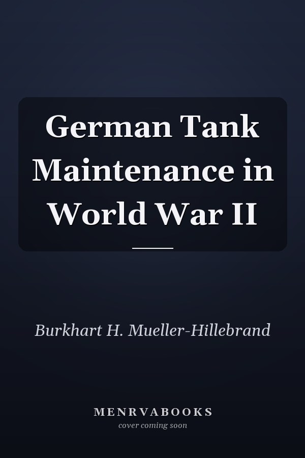 German Tank Maintenance in World War II