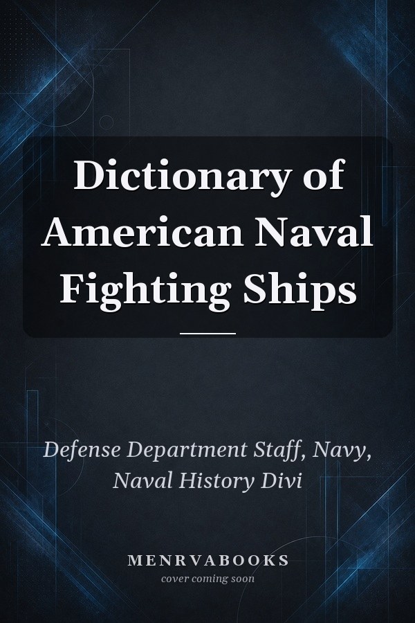 Dictionary of American Naval Fighting Ships