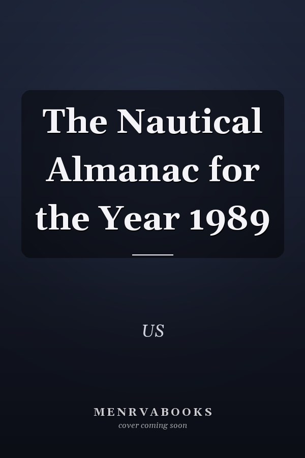 The Nautical Almanac for the Year 1989