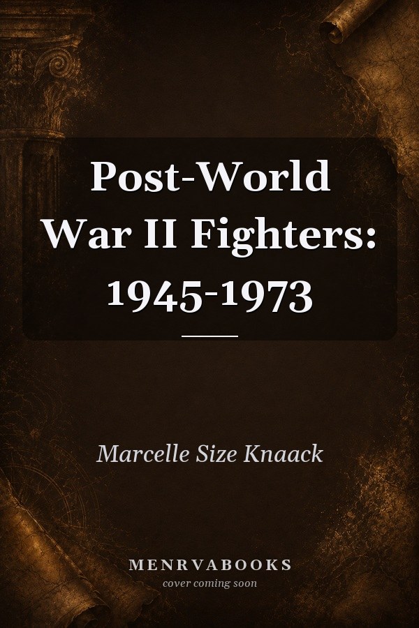 Post-World War II Fighters: 1945-1973