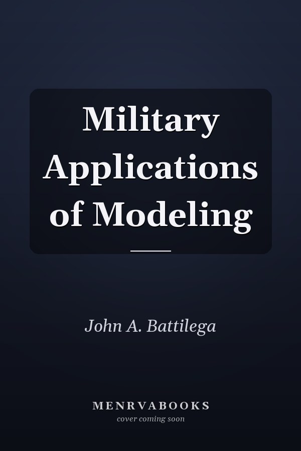 Military Applications of Modeling
