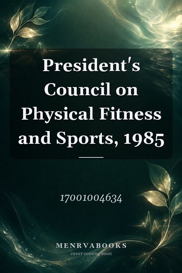 President's Council on Physical Fitness and Sports, 1985