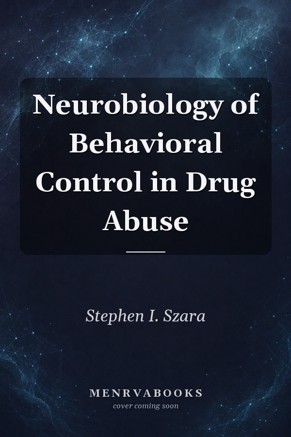 Neurobiology of Behavioral Control in Drug Abuse