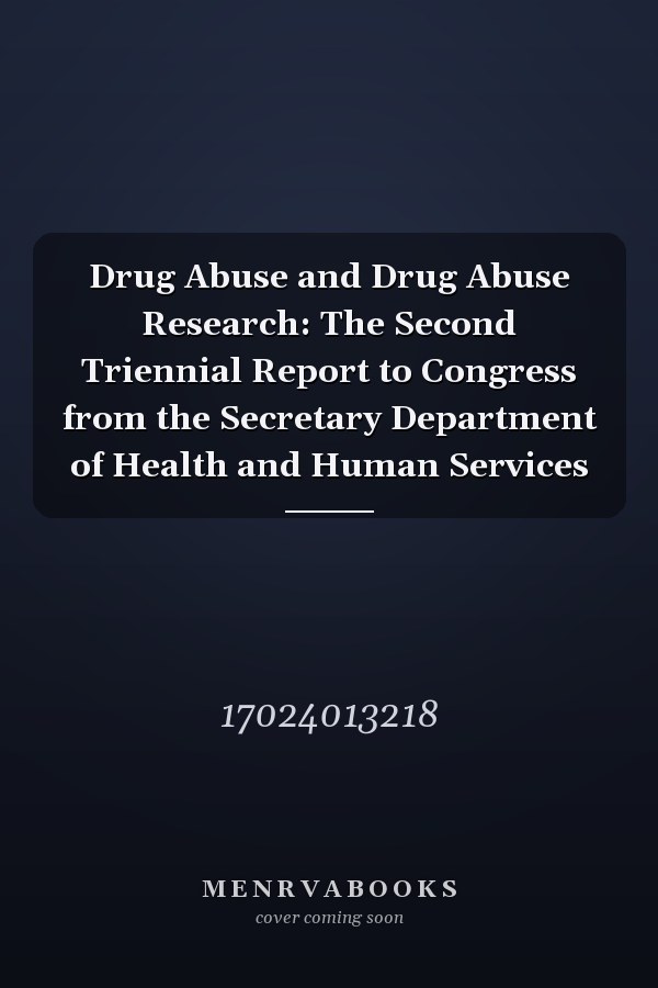 Drug Abuse and Drug Abuse Research: The Second Triennial Report to Congress from the Secretary Department of Health and Human Services