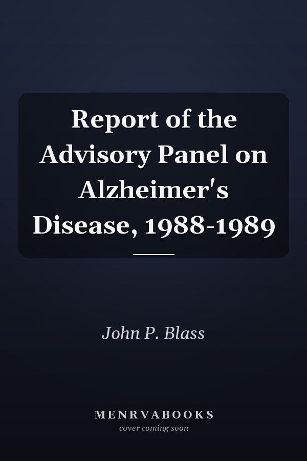 Report of the Advisory Panel on Alzheimer's Disease, 1988-1989