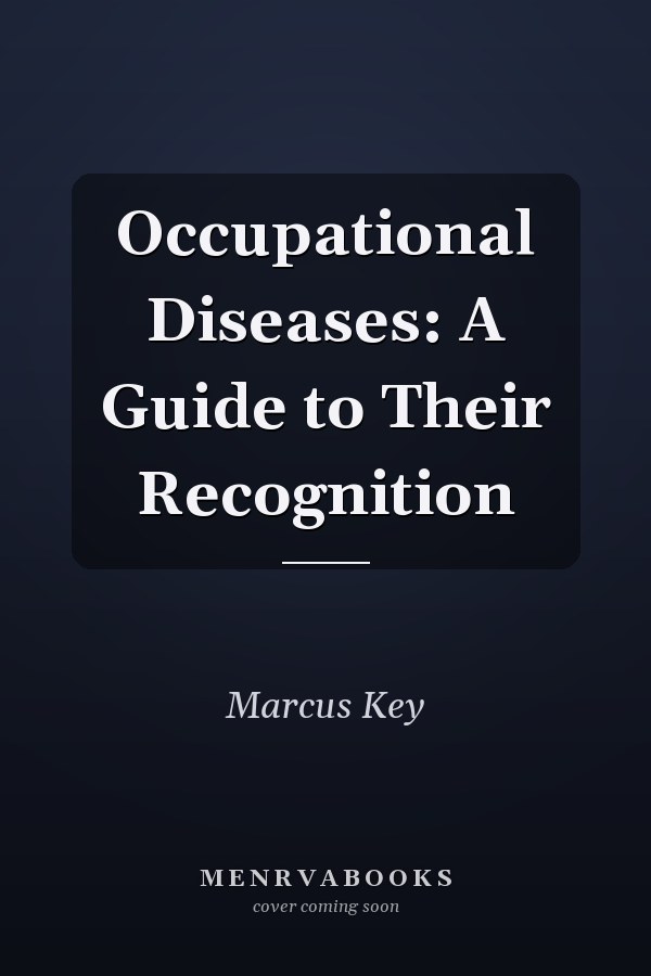 Occupational Diseases: A Guide to Their Recognition