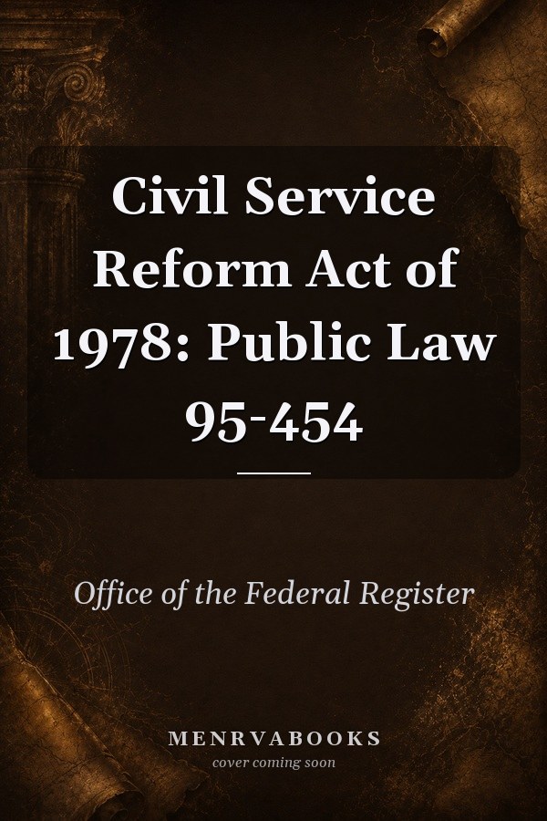Civil Service Reform Act of 1978: Public Law 95-454