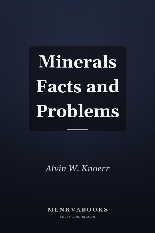 Minerals Facts and Problems