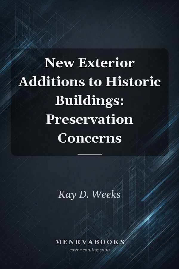 New Exterior Additions to Historic Buildings: Preservation Concerns