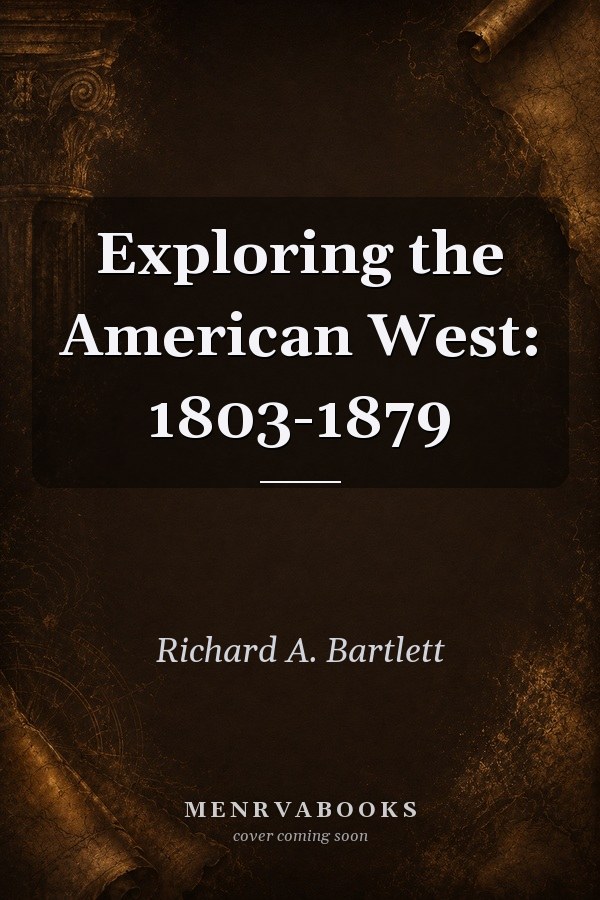 Exploring the American West: 1803-1879