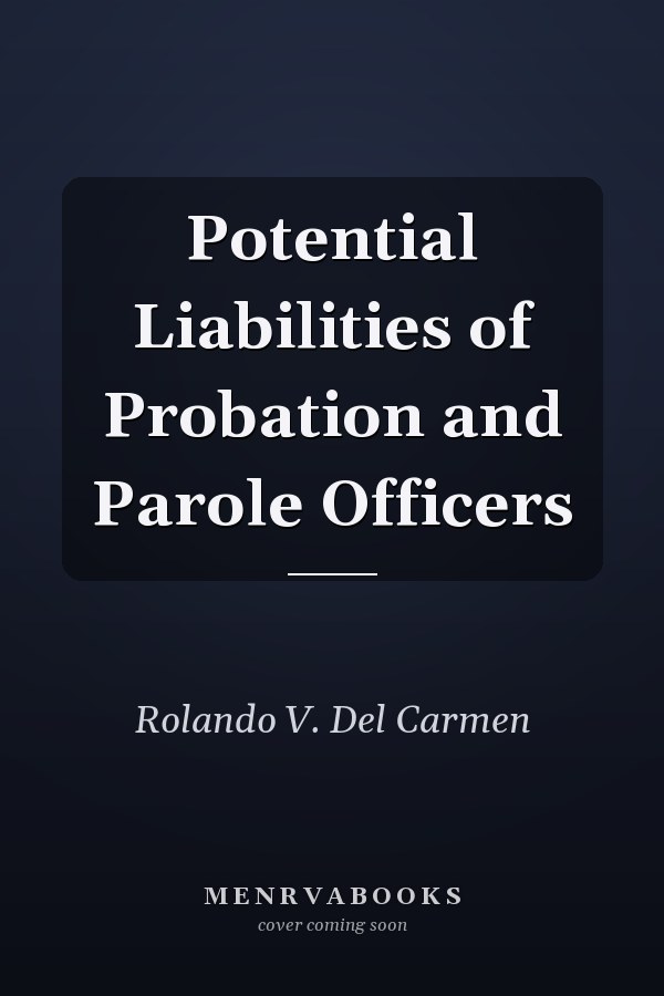 Potential Liabilities of Probation and Parole Officers