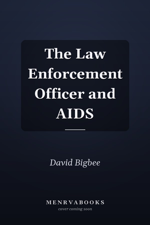 The Law Enforcement Officer and AIDS
