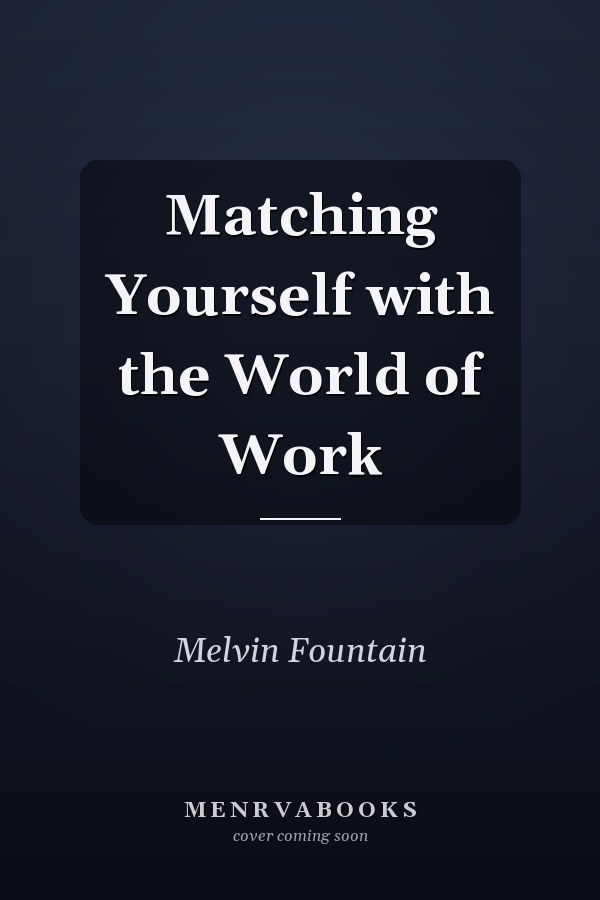 Matching Yourself with the World of Work