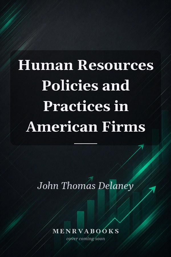 Human Resources Policies and Practices in American Firms