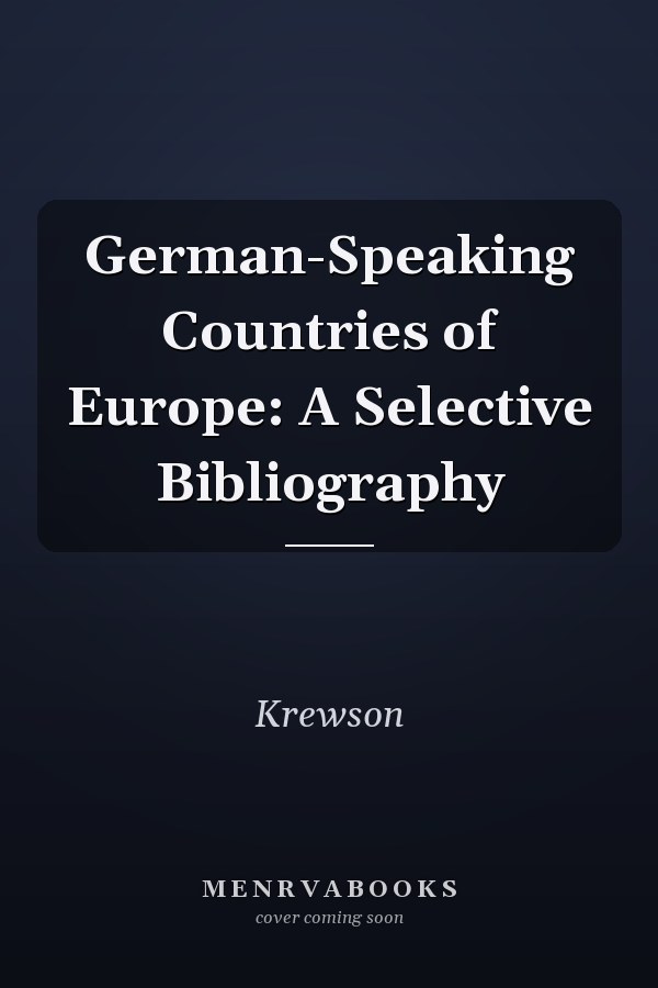 German-Speaking Countries of Europe: A Selective Bibliography