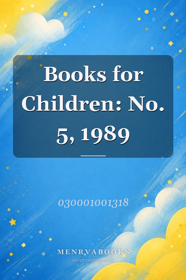 Books for Children: No. 5, 1989