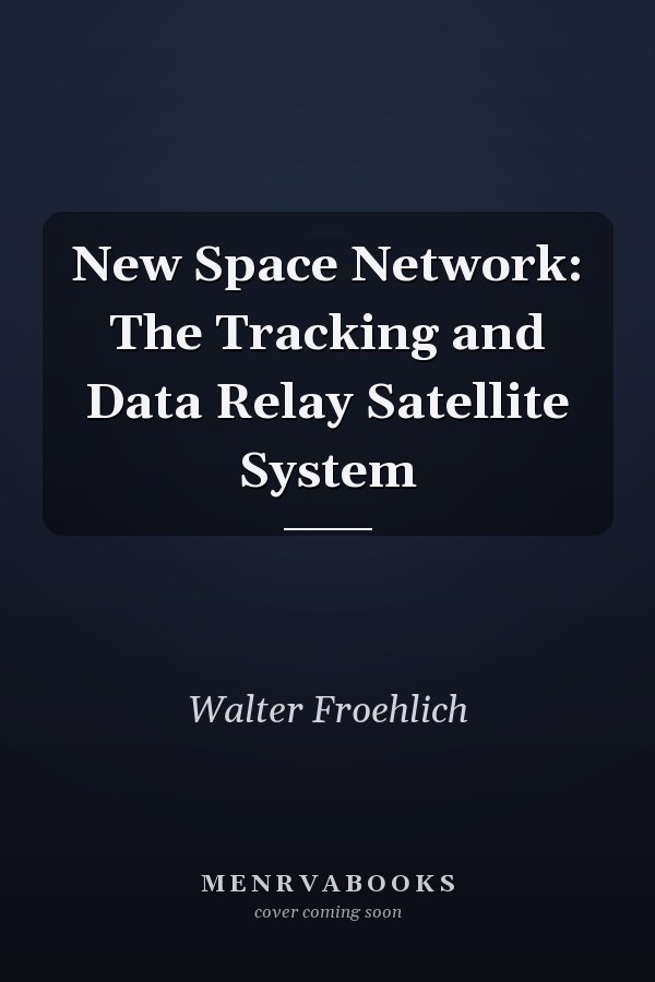New Space Network: The Tracking and Data Relay Satellite System