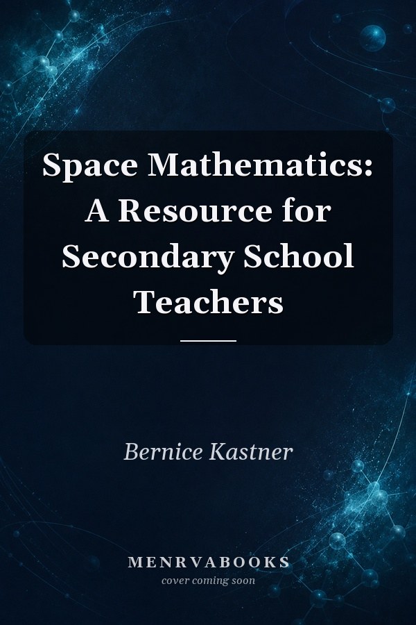 Space Mathematics: A Resource for Secondary School Teachers