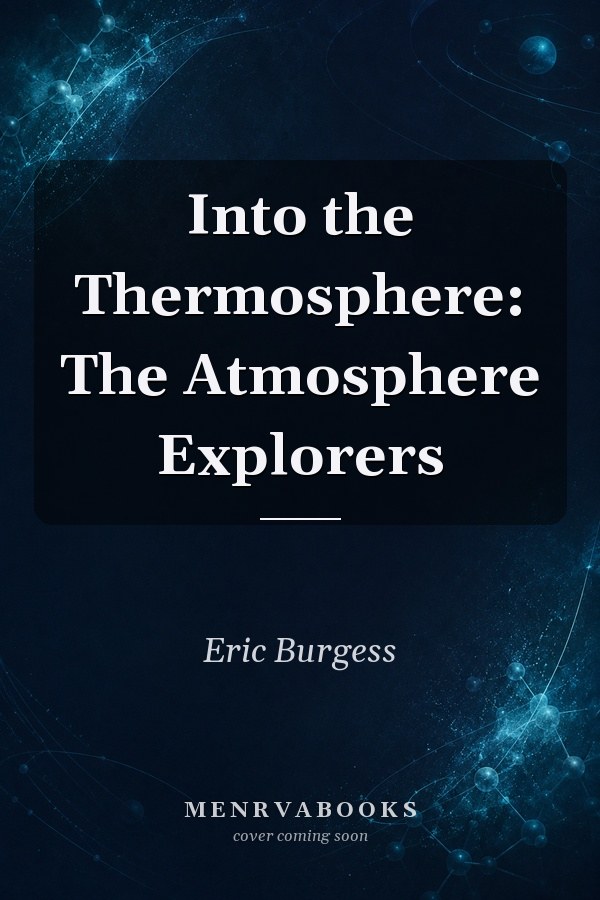 Into the Thermosphere: The Atmosphere Explorers