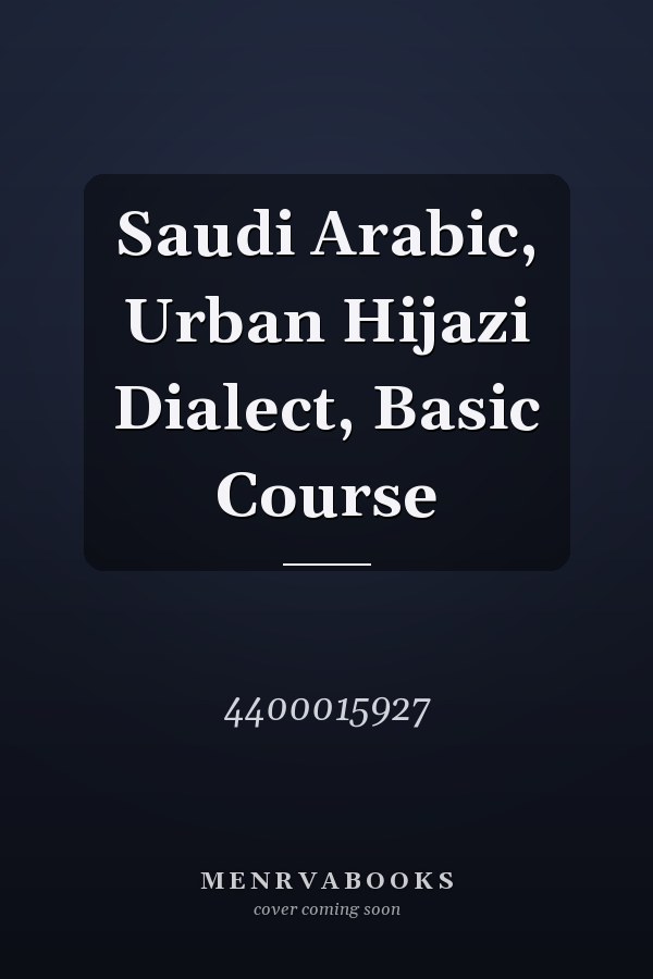 Saudi Arabic, Urban Hijazi Dialect, Basic Course