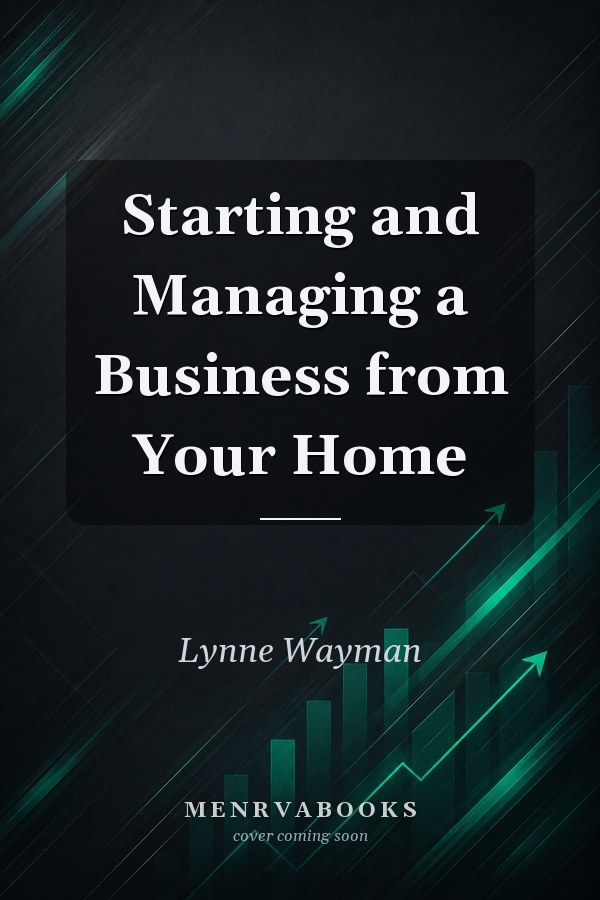Starting and Managing a Business from Your Home