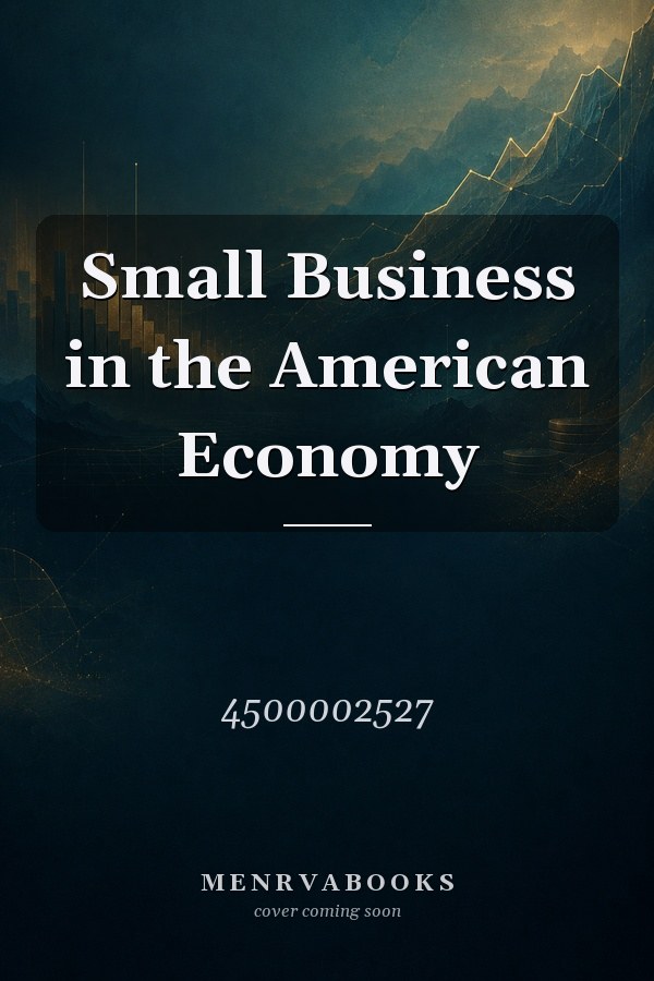 Small Business in the American Economy