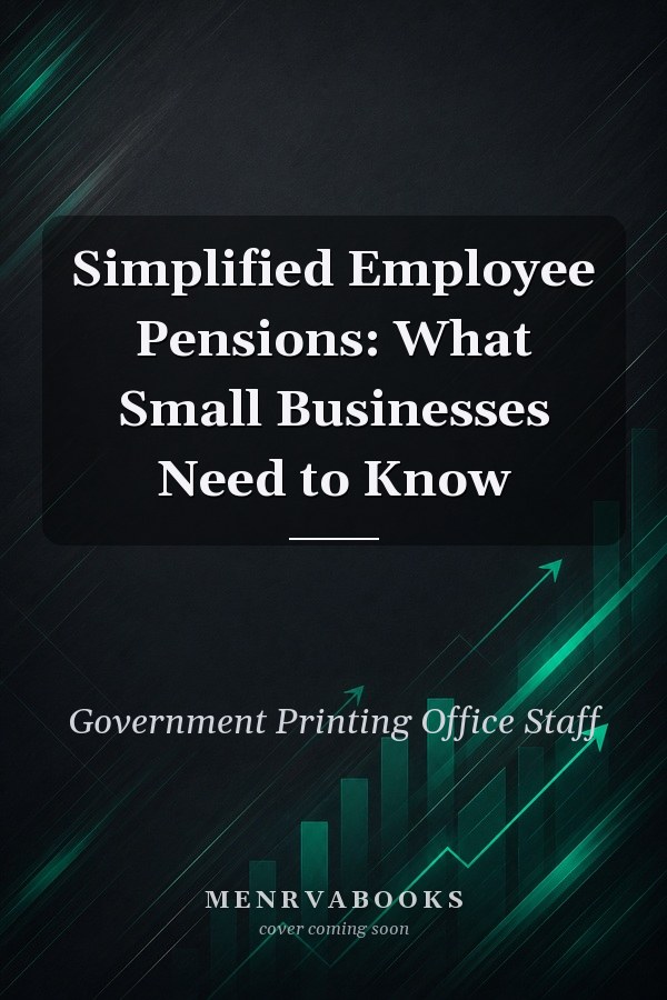 Simplified Employee Pensions: What Small Businesses Need to Know