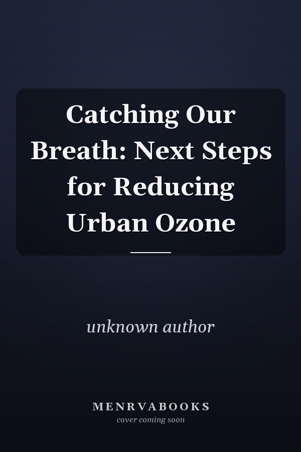 Catching Our Breath: Next Steps for Reducing Urban Ozone