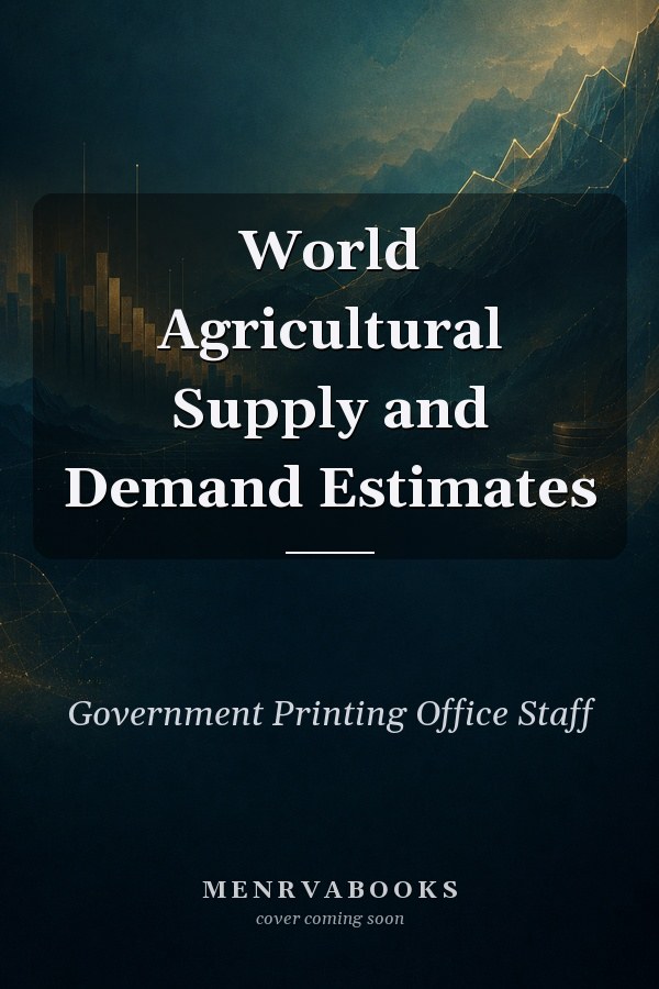 World Agricultural Supply and Demand Estimates