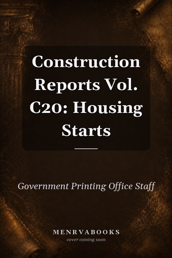 Construction Reports Vol. C20: Housing Starts